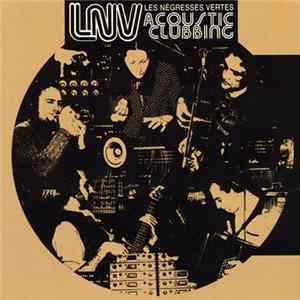 LNV Les Négresses Vertes - Acoustic Clubbing FLAC
