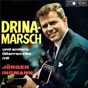 Jörgen Ingmann - Drina-Marsch Und Andere Gitarren-Hits Mit Jörgen Ingmann FLAC