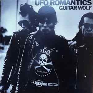 Guitar Wolf - UFO Romantics FLAC