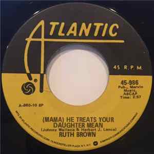 Ruth Brown - (Mama) He Treats Your Daughter Mean / R. B. Blues FLAC