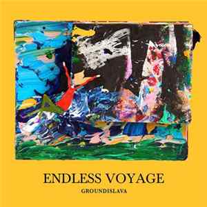 Groundislava - Endless Voyage FLAC
