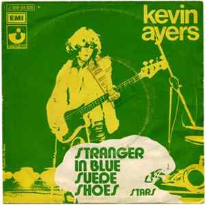 Kevin Ayers, Kevin Ayers And The Whole World - Stranger In Blue Suede Shoes / Stars FLAC