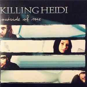 Killing Heidi - Outside Of Me FLAC