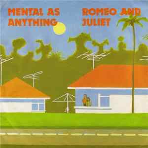 Mental As Anything - (Just Like) Romeo And Juliet FLAC