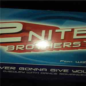 2Nite Brothers - Never Gonna Give You Up (Medley With Dance Romance) FLAC