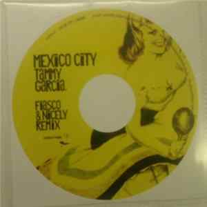 Tammy Garcia - Mexico City (Fiasco & Nicely Remix) FLAC