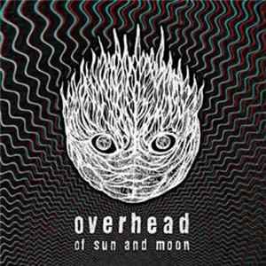 Overhead - Of Sun And Moon FLAC