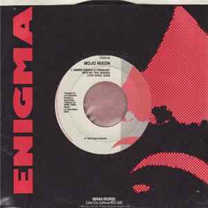 Mojo Nixon - Debbie Gibson Is Pregnant With My Two Headed Love Child / (619) 239-K.I.N.G. FLAC