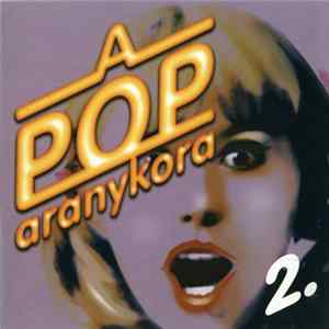 Various - A Pop Aranykora 2. FLAC