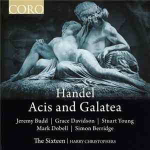 Handel – Harry Christophers, The Sixteen - Acis And Galatea FLAC