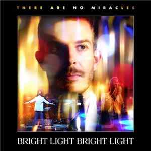 Bright Light Bright Light - There Are No Miracles FLAC