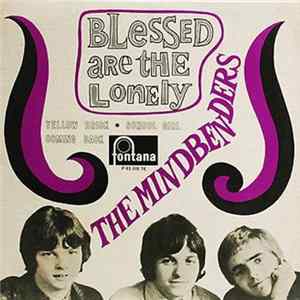 The Mindbenders - Blessed Are The Lonely FLAC