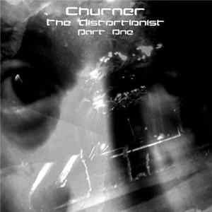 Churner - The Distortionist (Part One) FLAC