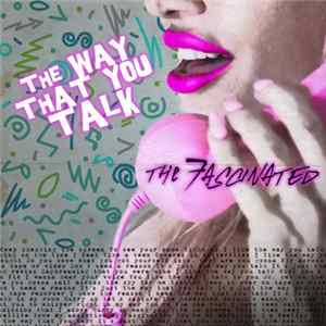 The Fascinated - The Way That You Talk FLAC