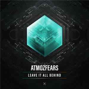 Atmozfears - Leave It All Behind FLAC