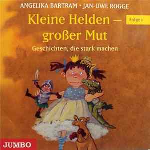 Angelika Bartram · Jan-Uwe Rogge - Kleine Helden - Großer Mut Folge 1 FLAC