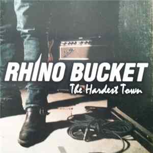Rhino Bucket - The Hardest Town FLAC