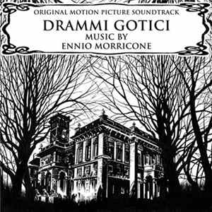 Ennio Morricone - Drammi Gotici FLAC