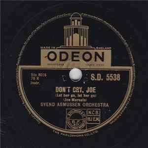 Svend Asmussen Orchestra - Don't Cry Joe / Doin' The New Low Down FLAC