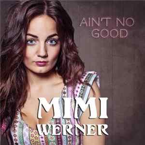 Mimi Werner - Ain't No Good FLAC