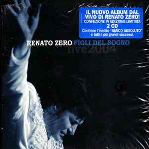 Renato Zero - Figli Del Sogno (Live 2004) FLAC