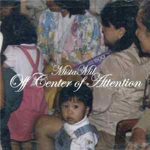 Mista Mil - Off Center of Attention FLAC