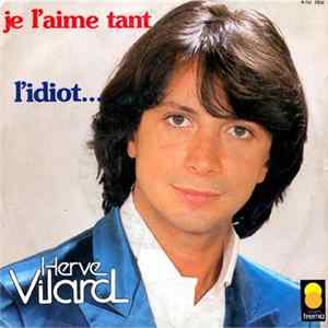 Hervé Vilard - Je L'aime Tant / L'Idiot FLAC