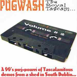 Pugwash - The Royal Tascam Vol. 2 - A 90's Pug-Pourri Of Tascalamitous Demos From A Shed In South Dublin FLAC