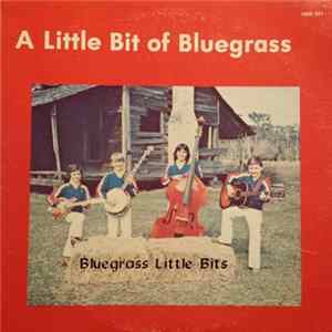 Bluegrass Little Bits - A Little Bit Of Bluegrass FLAC