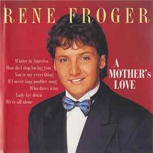 Rene Froger - A Mother's Love FLAC