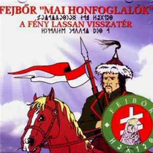Fejbőr - Mai Honfoglalók - A Fény Lassan Visszatér FLAC