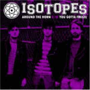 Isotopes - Around The Horn B/W You Gotta Freeze FLAC