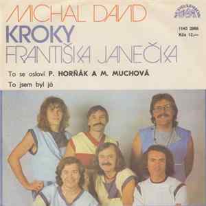Michal David, Kroky Františka Janečka, P. Horňák A M. Muchová - To Se Oslaví / To Jsem Byl Já FLAC
