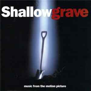 Various - Shallow Grave (Music From The Motion Picture) FLAC