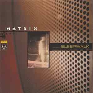 Matrix - Sleepwalk FLAC