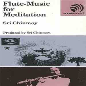Sri Chinmoy - Flute-Music For Meditation FLAC