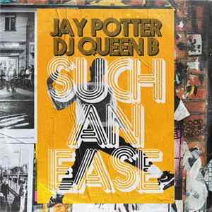 Jay Potter , DJ Queen B - Such An Ease FLAC