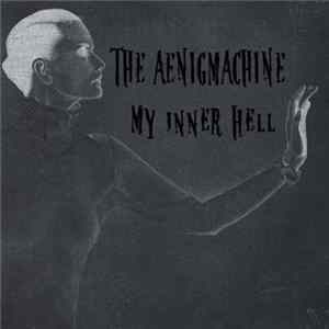 The Aenigmachine - My Inner Hell FLAC