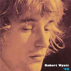 Robert Wyatt - '68 FLAC