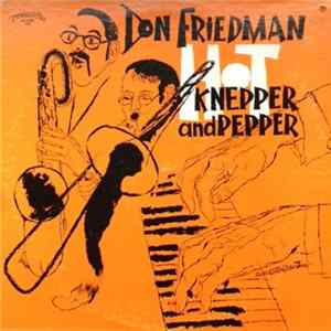 Don Friedman - Hot Knepper And Pepper FLAC