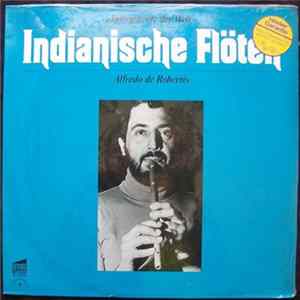 Alfredo De Robertis - Indianische Flöten FLAC