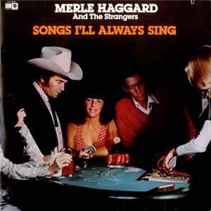 Merle Haggard And The Strangers - Songs I'll Always Sing FLAC
