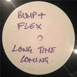 Bump & Flex - Long Time Coming FLAC