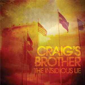 Craig's Brother - The Insidious Lie FLAC