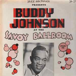 Buddy Johnson - Buddy Johnson At The Savoy Ballroom 1945-1946 FLAC