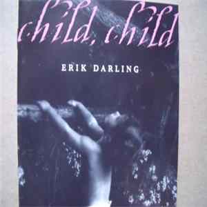 Erik Darling - Child, Child FLAC