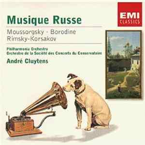 Moussorgsky · Borodine · Rimsky-Korsakov - Philharmonia Orchestra, Orchestre de la Société des Concerts du Conservatoire, André Cluytens - Musique Russe FLAC