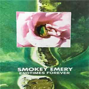 Smokey Emery - Endtimes Forever FLAC
