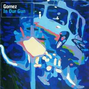 Gomez - In Our Gun FLAC