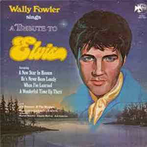 Wally Fowler - Wally Fowler Sings A Tribute To Elvis FLAC